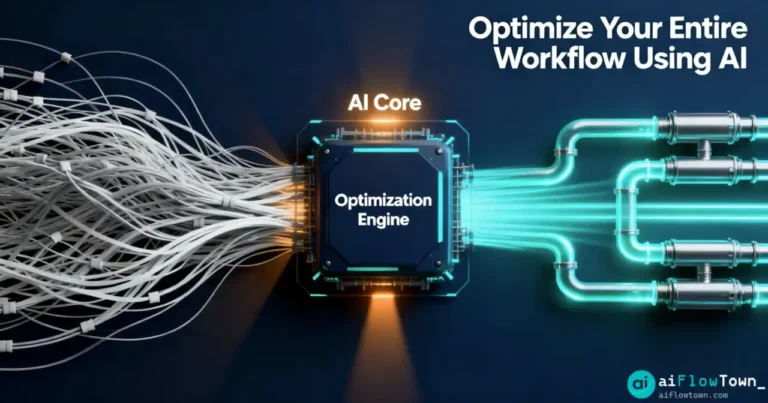 How to Optimize Your Entire Workflow Using AI