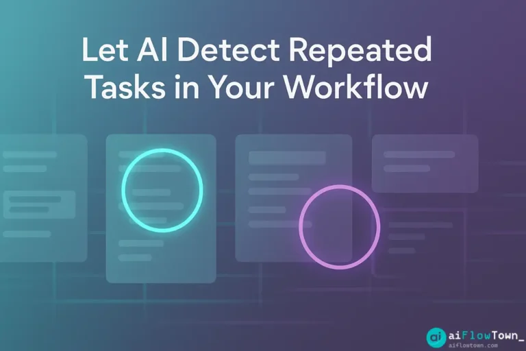 Let AI Detect Repeated Tasks in Your Workflow and Automate Them Away